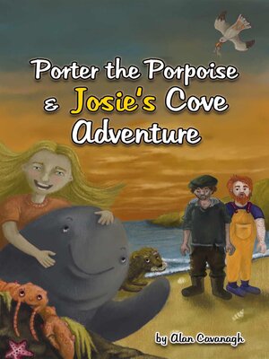 cover image of Porter the Porpoise and Josie's cove adventure